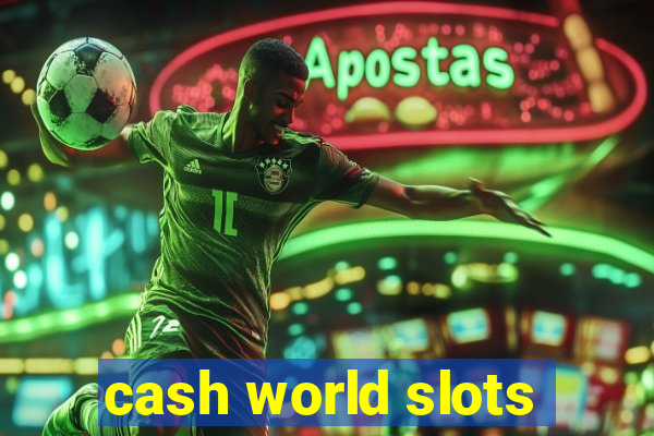 cash world slots